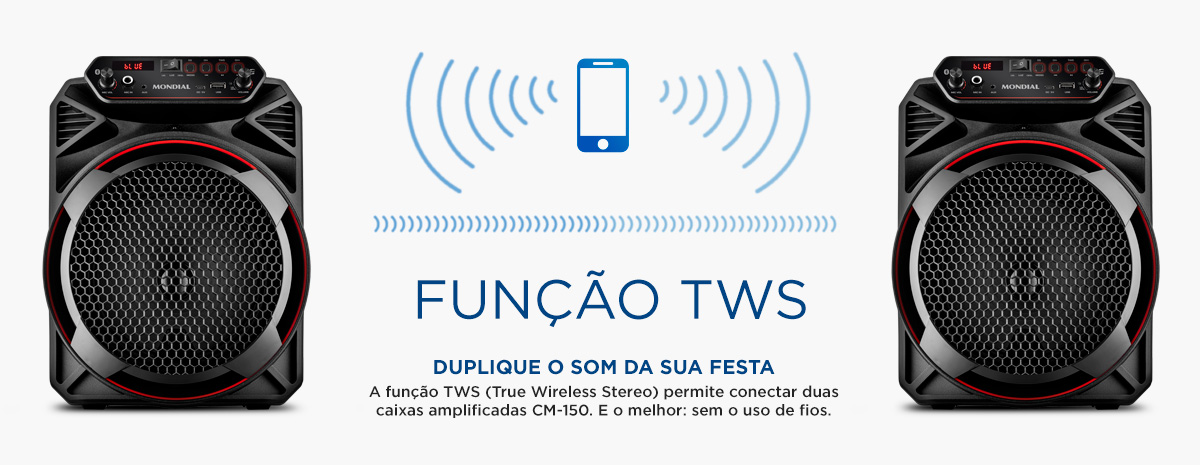 FUNÇÃO TWS. A função TWS (True Wireless Stereo) permite conectar duas caixas amplificadas CM-150. E o melhor: sem o uso de fios.