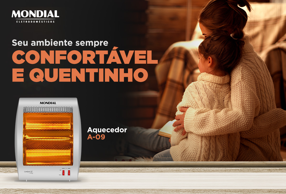 Aquecedor A-09. Seu ambiente sempre confortável e quentinho.